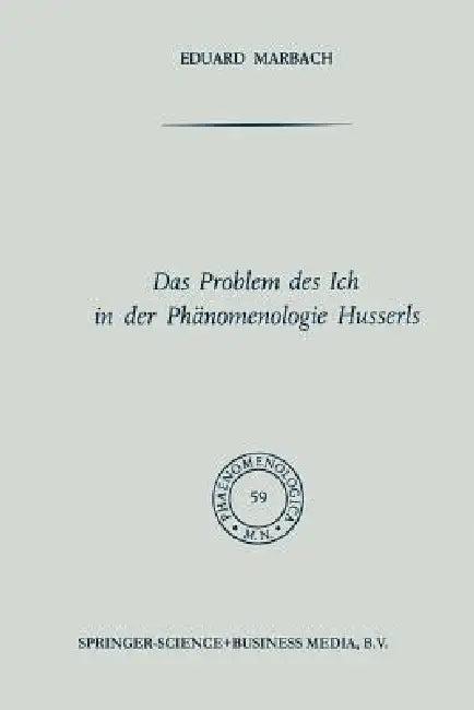 Das Problem Des Ich in Der Phänomenologie Husserls (English, Na Marbach)
