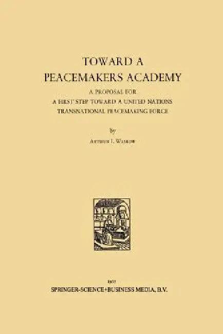 Toward a Peacemakers Academy (English, Arthur I. Waskow)