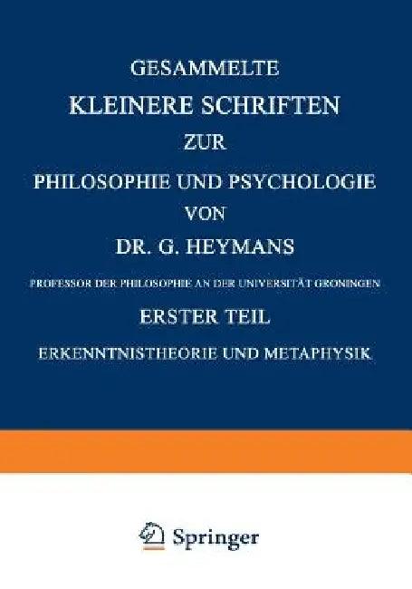 Gesammelte Kleinere Schriften Zur Philosophie Und Psychologie (English, G. Heymans)