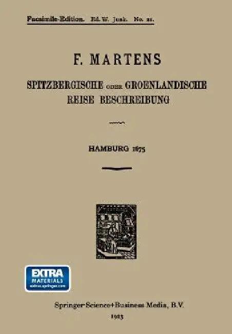 Spitzbergische Oder Groenlandische Reise Beschreibung Gethan Im Jahr 1671 (English, Friedrich Martens)