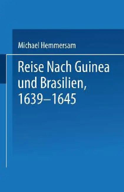 Reise Nach Guinea Und Brasilien 1639-1645 (English, Na Hemmersam)