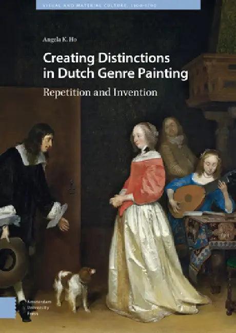 Creating Distinctions in Dutch Genre Painting (English, Angela Ho)