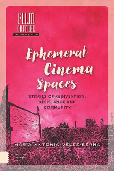 Ephemeral Cinema Spaces (English, Maria Vélez-Serna)