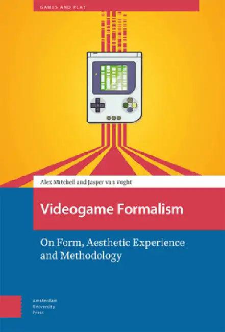 Videogame Formalism (English, Alex Mitchell | Jasper Van Vught)