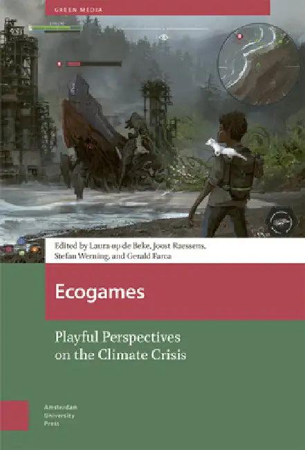 Ecogames (English, Laura Beke | Joost Raessens | Stefan Werning)