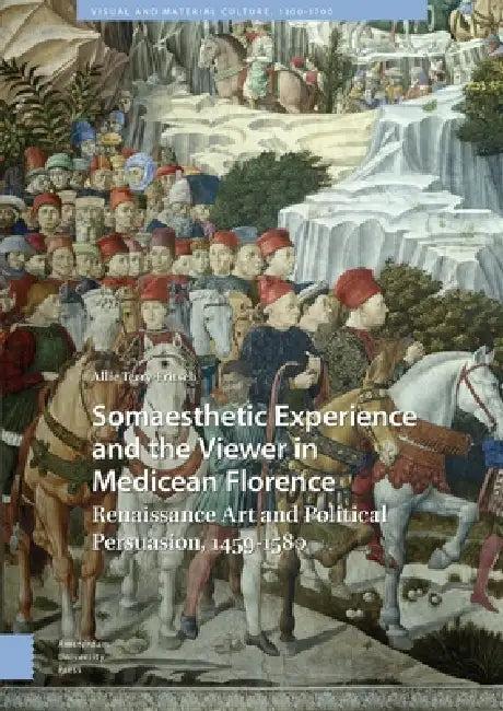 Somaesthetic Experience and the Viewer in Medicean Florence (English, Allie Terry-Fritsch)
