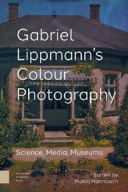 Gabriel Lippmann's Colour Photography (English, Hanin Hannouch)