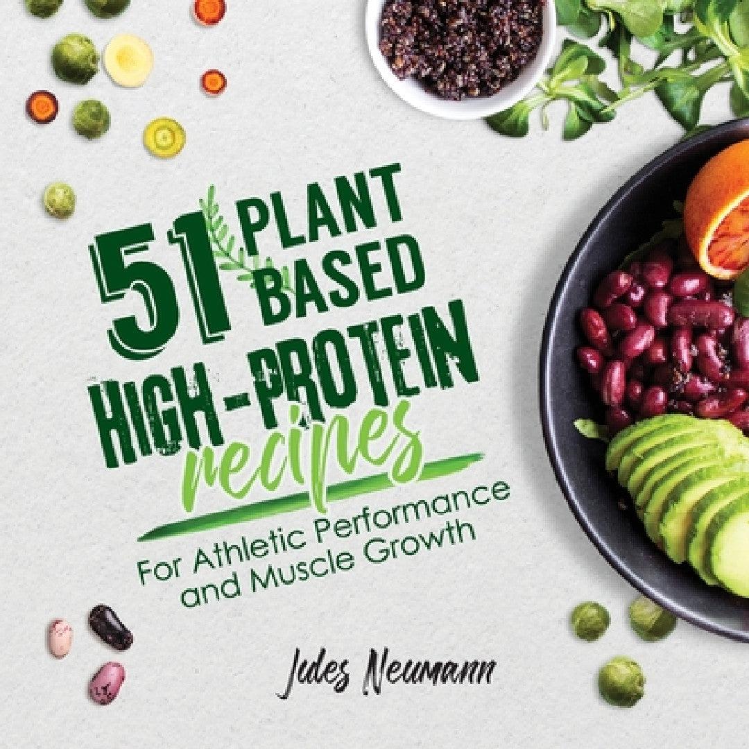 51 Plant-Based High-Protein Recipes (English, Jules Neumann)