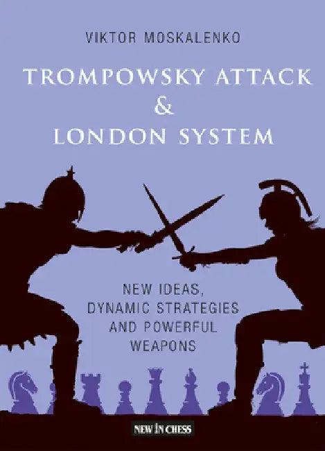 The Trompowsky Attack & London System (English, Viktor Moskalenko)