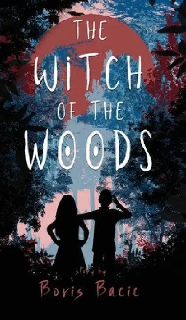 The Witch of the Woods (English, Boris Bacic)