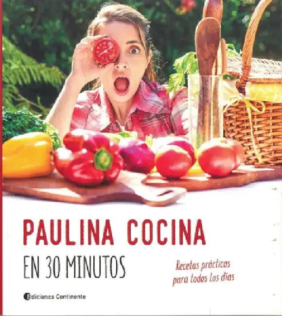 Paulina Cocina En 30 Minutos (English, Paulina G. Roca)
