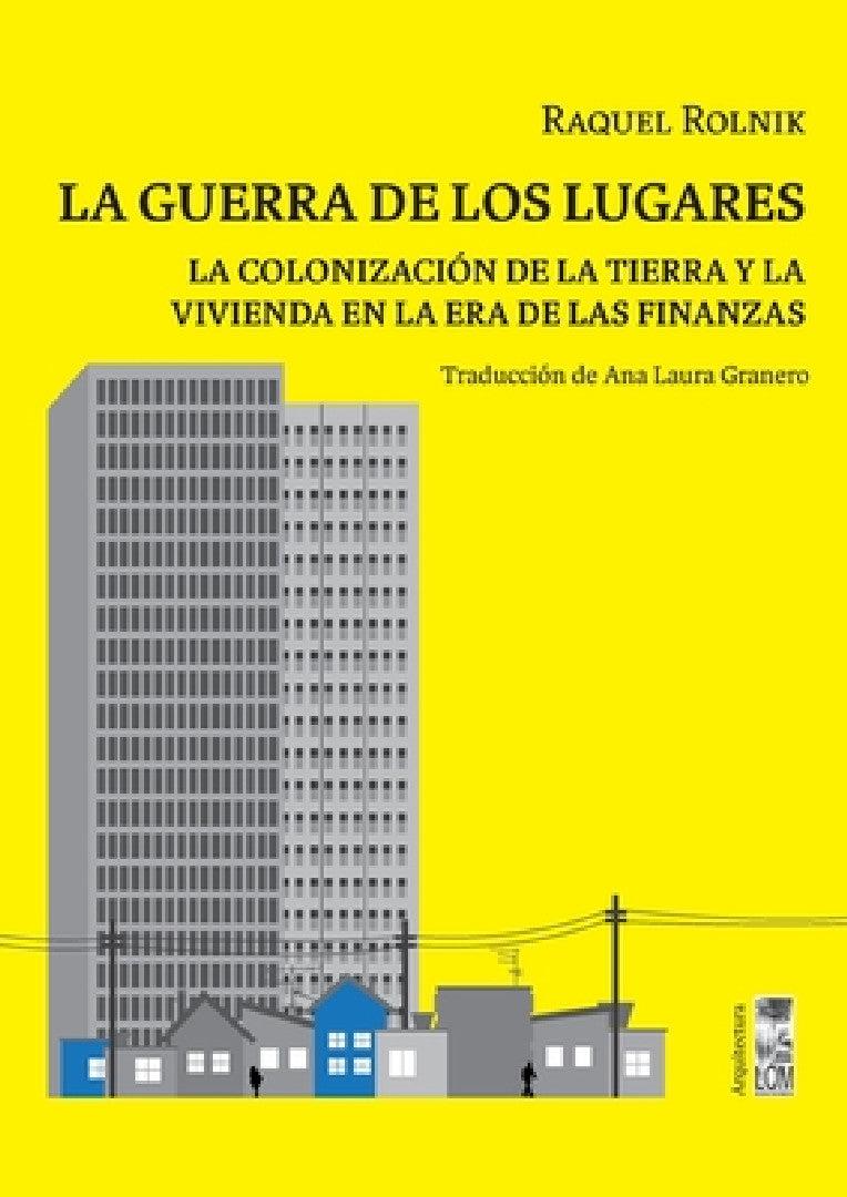 La guerra de los lugares (English, Raquel Rolnik)