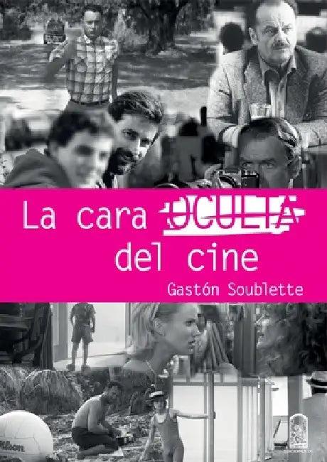 La cara oculta del cine (English, Gastón Soublette Asmussen)