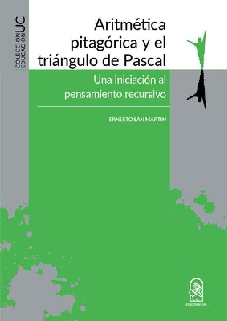 Aritmética pitagórica y el triángulo de Pascal (English, Ernesto San Mart N.)