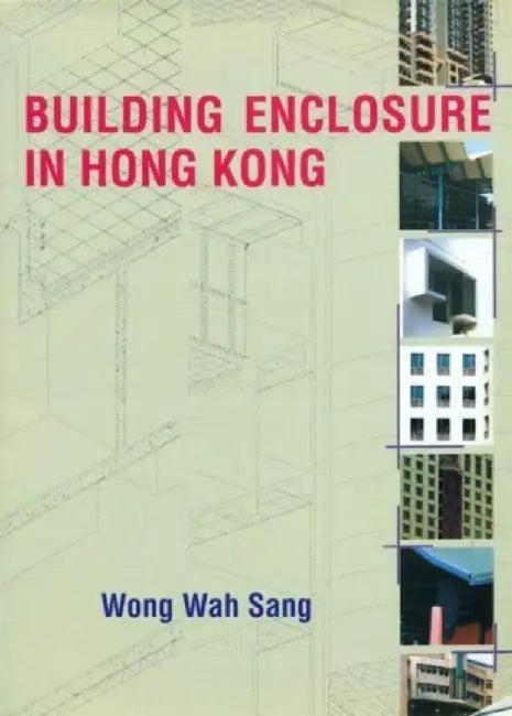 Building Enclosure in Hong Kong (English, Wah Sang Wong)