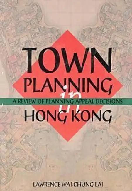 Town Planning in Hong Kong (English, Wai Chung Lawrence Lai)