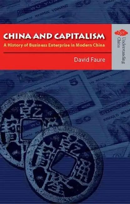 China and Capitalism - A History of Busi (English, David Faure)