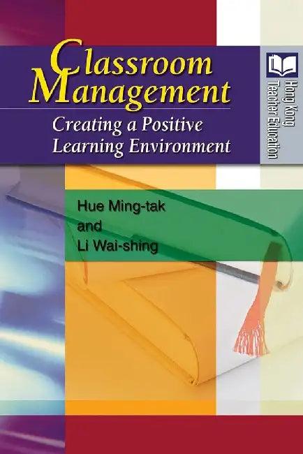 Classroom Management - Creating a Positi (English, Ming-Tak Hue)