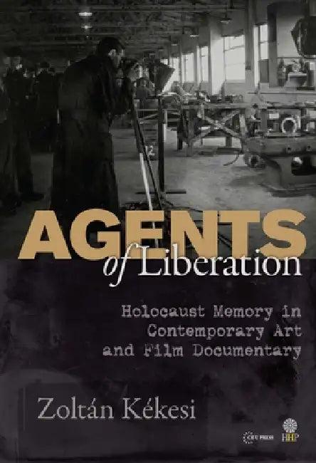 Agents of Liberations (English, Zoltán Kékesi)