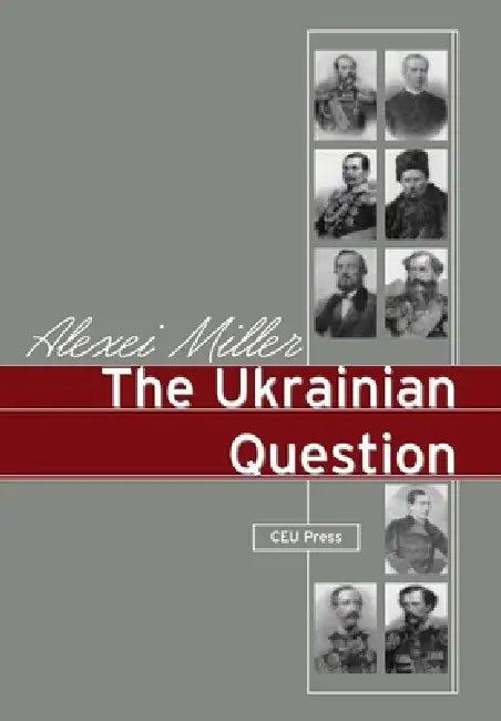 The Ukrainian Question (English, Alexei Miller)