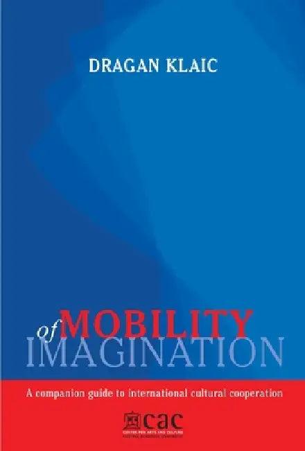 Mobility of Imagination (English, Dragan Klaic)