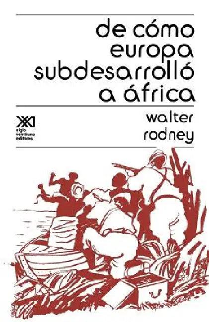 de Como Europa Subdesarrollo a Africa (English, Walter Rodney)