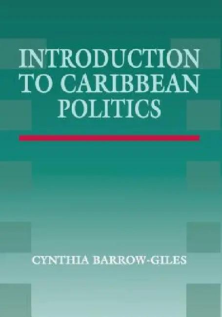 Introduction to Caribbean Politics (English, Cynthia Barrow-Giles)