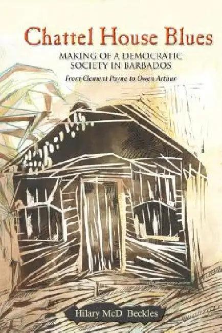 Chattel House Blues (English, Hilary Beckles)