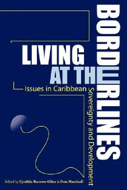 Living at the Borderlines (English, Cynthia Barrow-Giles | Don Marshall)