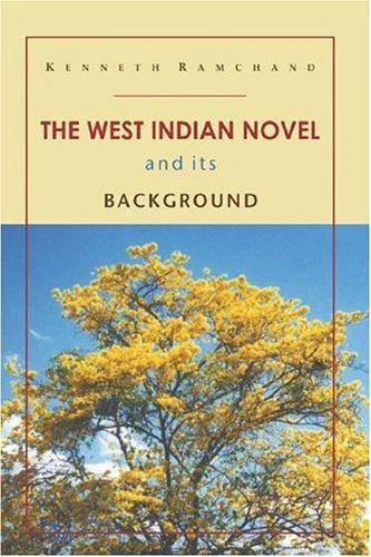 The West Indian Novel and Its Background (English, Kenneth Ramchand)