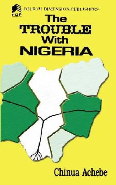 The Trouble with Nigeria (English, Chinua Achebe)