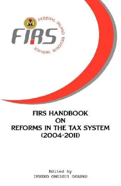 FIRS Handbook on Reforms in the Tax System 2004-2011 (English, Nigeria Federal Inland Revenue Service)