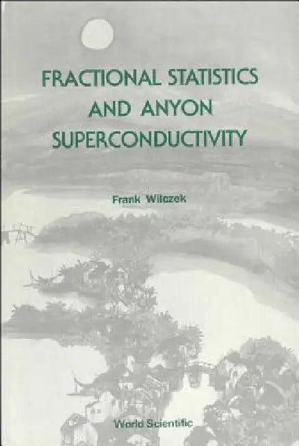Fractional Statistics & Anyon... (V10) (English, Wilczek Frank)
