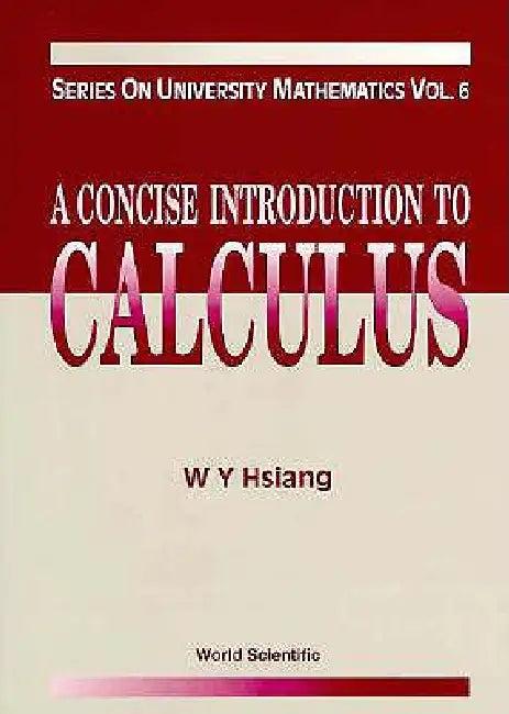 Concise Introduction to Calculus, a (V6) (English, Hsiang Wu-Yi)