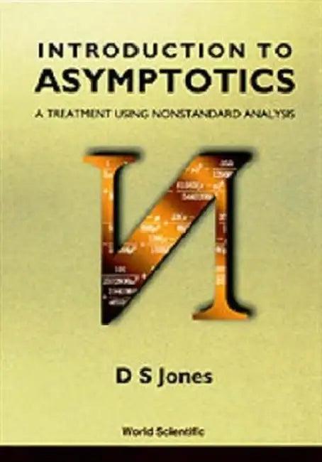 Introduction to Asymptotics - A Treatment Using Nonstandard Analysis (English, Douglas S. Jones)