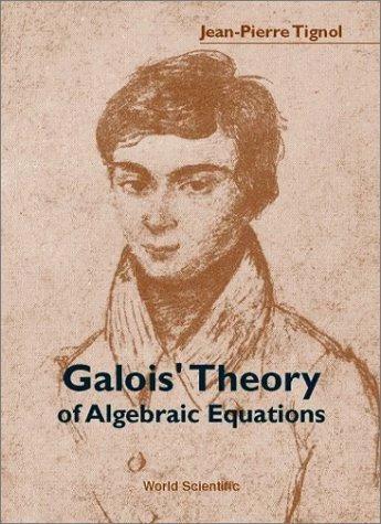 Galois' Theory of Algebraic Equations (English, Tignol Jean-Pierre)