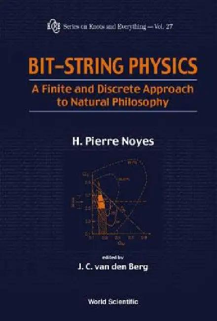 Bit-String Physics (English, Henry Pierre Noyes | J. C. Van Den Berg)