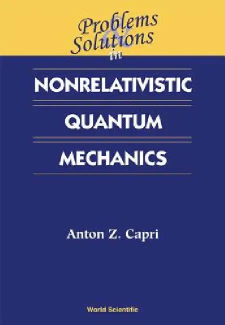 Prob & Soln in Nonrelat Quant Mechanics (English, Capri Anton Z)