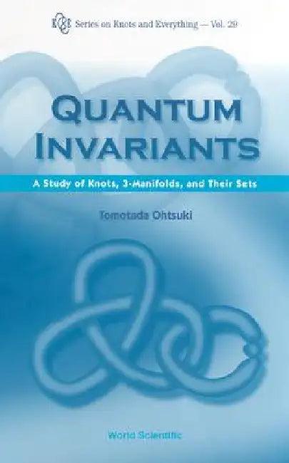 Quantum Invariants (V29) (English, Ohtsuki Tomotada)