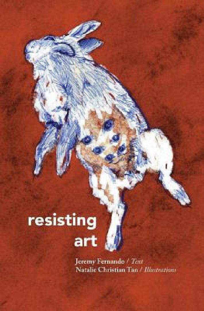 Resisting Art (English, Jeremy Fernando | Natalie Christian Tan)