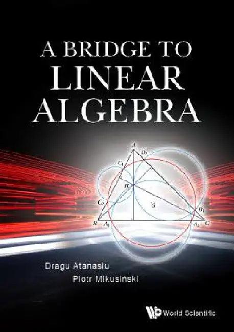 A Bridge to Linear Algebra (English, Dragu Atanasiu | Piotr Mikusinski)