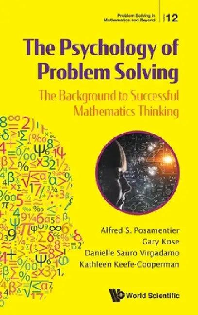 Psychology of Problem Solving, The (English, Alfred S. Posamentier | Gary Kose | Danielle Sauro Virgadamo)