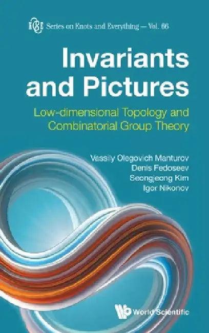 Invariants and Pictures (English, Vassily Olegovich Manturov | Denis Fedoseev | Seongjeong Kim)