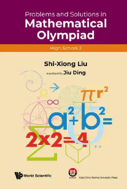Problems and Solutions in Mathematical Olympiad (High School 2) (English, Shi-Xiong Liu | Jiu Ding)