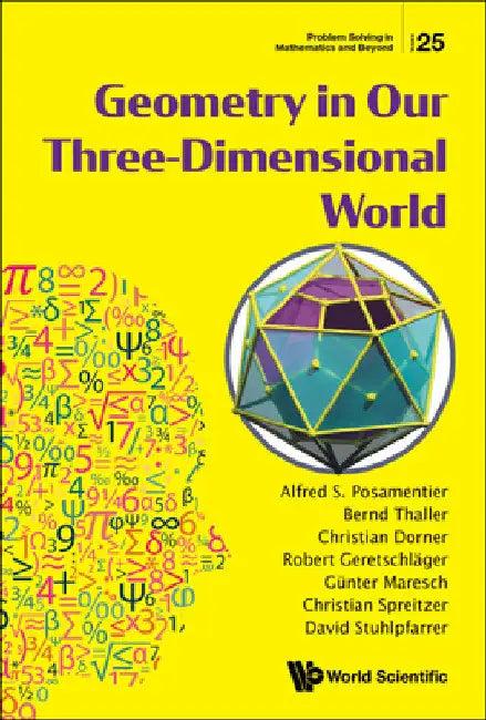 Geometry in Our Three-Dimensional World (English, Alfred S. Posamentier | Guenter Maresch | Bernd Thaller)