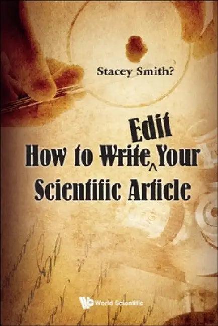 How to Writeë"edit Your Scientific Article (English, Stacey Smith?)