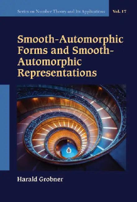 Smooth-Automorphic Forms and Smooth-Automorphic Representations (English, Harald Grobner)