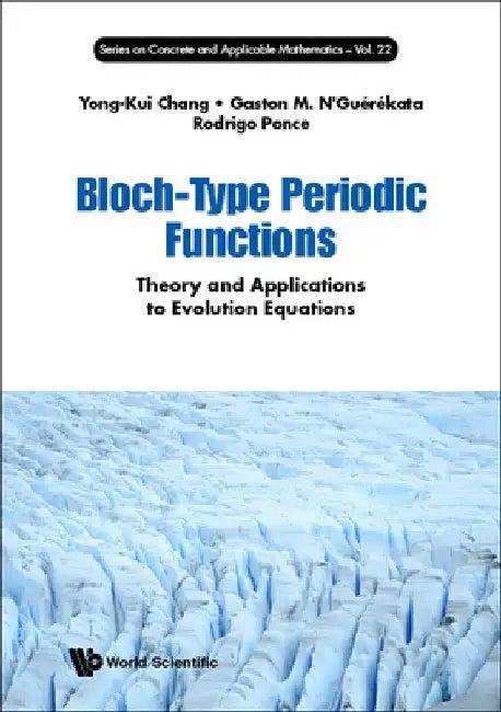 Bloch-Type Periodic Functions (English, Yong-Kui Chang | Gaston Mandata N'Guerekata | Rodrigo Ponce)