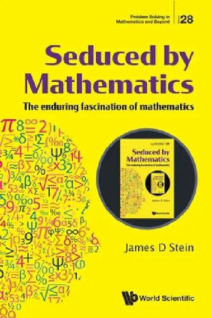 Seduced by Mathematics (English, James D. Stein)