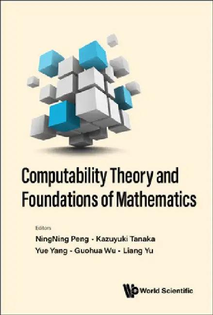 Computability Theory and Foundations of Mathematics - Proceedings of the 9th International Conferenc (English, Ningning Peng | Kazuyuki Tanaka | Yue Yang)